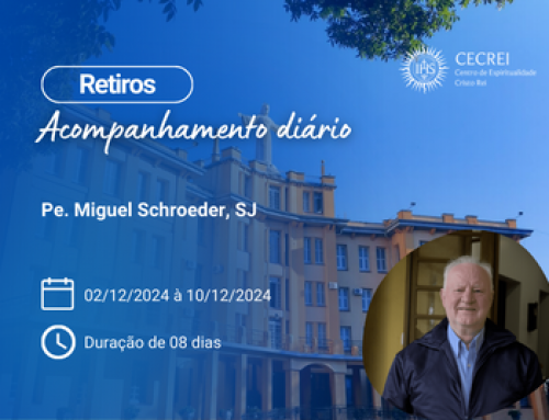 Retiro de Acompanhamento Diário: Pe. Miguel Schroeder, SJ